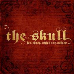 The Skull : For Those Which Are Asleep